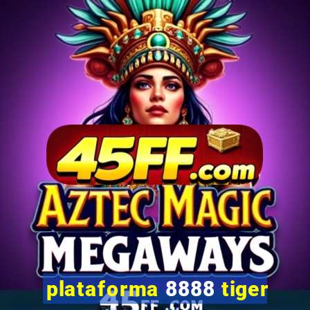 plataforma 8888 tiger